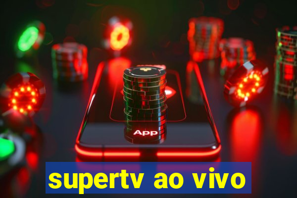 supertv ao vivo